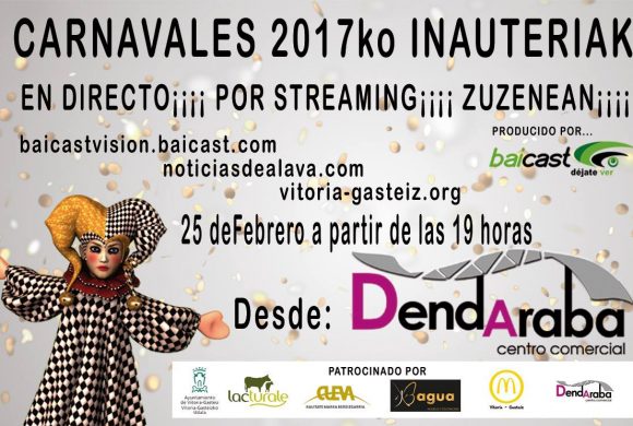 Carnavales de Vitoria-Gasteiz 2017 en directo en Dendaraba